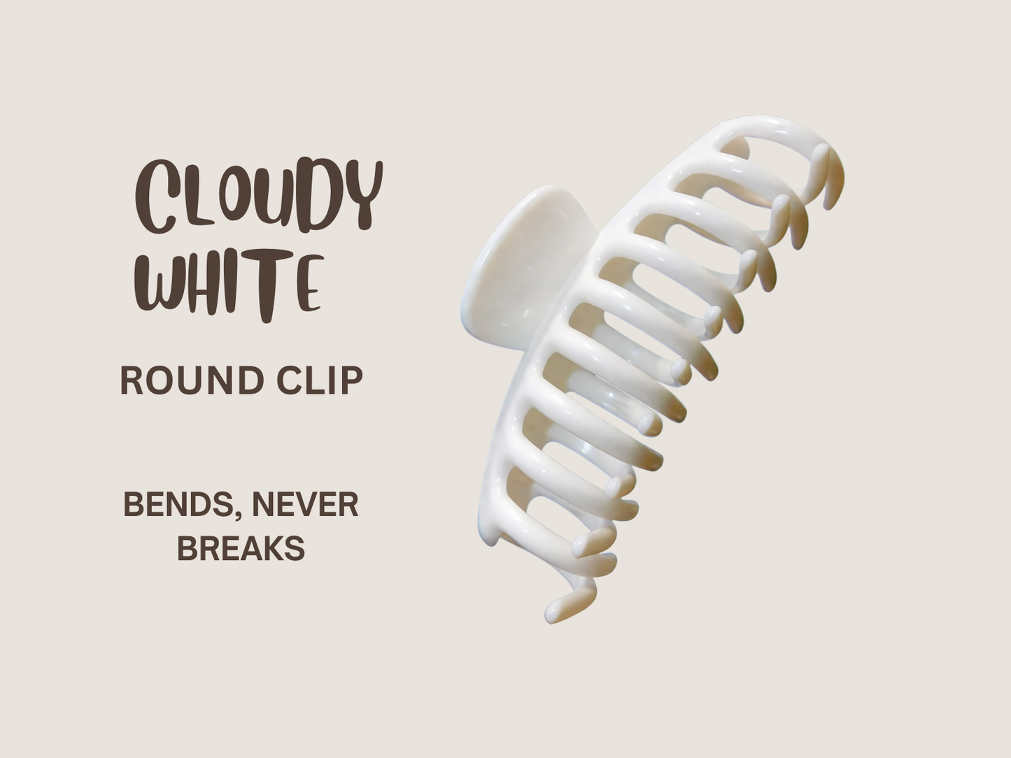 Flexible Round Claw Clip™